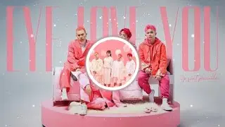 3P ft Priscilla Abby 蔡恩雨 - 'EYE LOVE YOU'  动态歌词Lyrics
