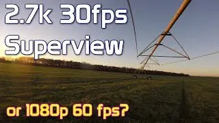 2.7k 30fps FPV | First 2.7k Video | or use 1080p 60fps?