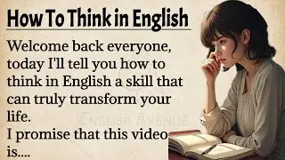 How To Think In English? | Learn English Speaking | Graded Reader Level 1 | Listening And Speaking