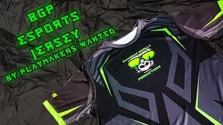 Playmakers Wanted Custom eSports BGP Jersey Review