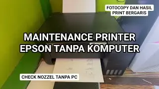 MAINTENANCE PRINTER TANPA KOMPUTER, HASIL FOTOCOPY DAN PRINT BERGARIS
