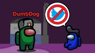 I marinated him so hard he blocked me on twitter.. | DumbDog Among Us