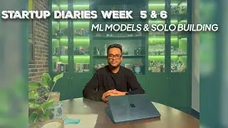 Startup diaries week #5 & #6: ML Models & Solo Building