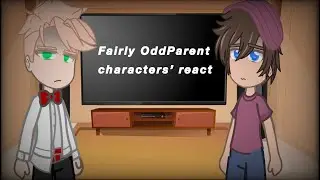 Fairly OddParent characters react | GCRV |