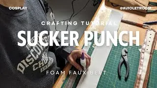 Cosplay Sucker Punch 💥 Foam Belt Craft - Part 2