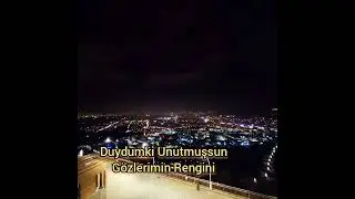 Duydumki Unutmuşsun Gözlerimin rengini