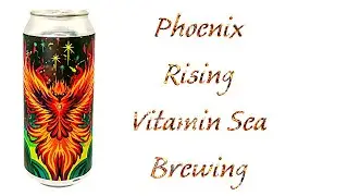 Beer Review №1054  USA - Phoenix Rising - Vitamin Sea Brewing - Hazy NEIPA 6.8% ABV