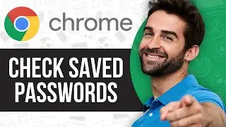 How to Check Saved Passwords on Google Chrome 2024