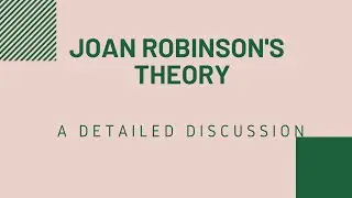 Joan Robinson's Theory/ Joan Robinson's Growth model
