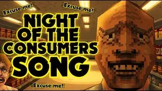 Excuse me! (Night of the consumers song)