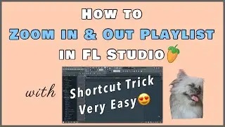 How to zoom in & out playlist in fl studio | Tutorial