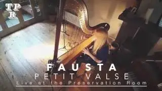 Petit Valse /// Fausta /// Live at the Preservation Room