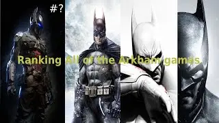 All Batman Arkham Games Ranked From Best to Worst.