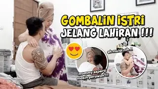 GOMBALIN ISTRI YANG MAU LAHIRAN !!! SUPER GEMES BANGET !!!