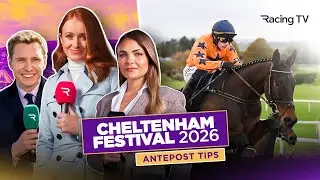 Cheltenham Festival 2026 ante-post tips | Racing TV