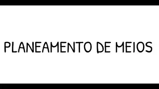 O que é um Planeamento de Meios