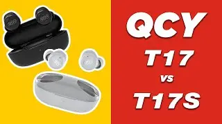 Обзор и сравнение QCY T17 и T17S наушников