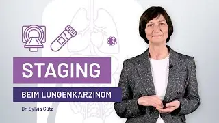 Staginguntersuchungen beim Lungenkarzinom – Dr. med. Sylvia Gütz