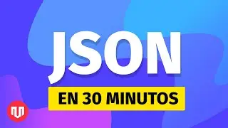 APRENDE JSON EN 30 MINUTOS