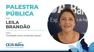 A caridade como ensinou Jesus - Leila Brandão - 04/09/24