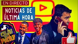 EN VIVO  ULTIMA HORA BARÇA NOTICIERO CULESDELPUEBLO EN VIVO