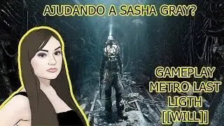 Gameplay Metro Last Light [[WILL]] - Ajudando a Sasha Gray?