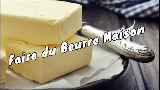 Faire du beurre sois même !!!