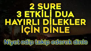 BÜTÜN İSTEKLER İÇİN 2 SURE 3 ETKİLİ DUA Dualar Hazinesi Dinle