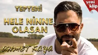 Ahmet KAYA - Hele Ninne Olasan 2020  Ft. Dj Ilker Demirhan