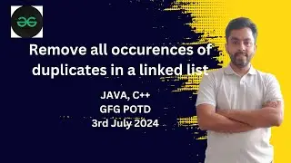 Remove all occurences of duplicates in a linked list | GFG POTD 3rd July 2024 | JAVA | C++