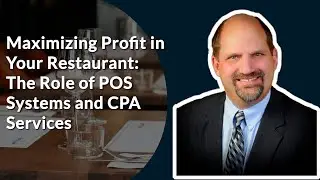 Maximizing Profit in Your Restaurant The Role of POS Systems and CPA Services