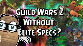 Guild Wars 2 Expansions Without Elite Specialisations