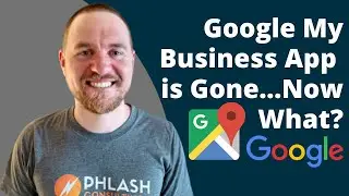 Google My Business App is Gone...now what?