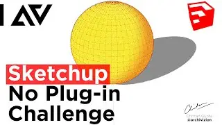 SKETCHUP NO PLUG-IN CHALLENGE [ SPHERE [