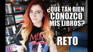 ¿CONOZCO BIEN MIS LIBROS? | RETO | Crónicas de una Merodeadora