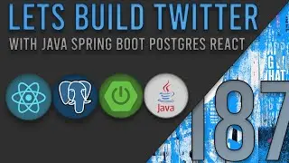Lets Build Twitter From the Ground Up: Episode 187 || Java, Spring Boot, PostgreSQL and React