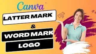 Make Word Mark & Letter Mark Logo In canva