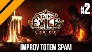 Path of Exile - Crucible Launch Day - Improv Totem Spam Build P2
