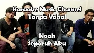 Noah Separuh Aku (karaoke version)