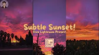 How to do a Subtle Sunset edit in Adobe Lightroom!