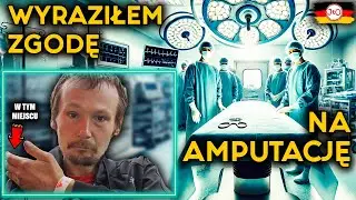 PODPISAŁEM ZGODĘ na AMPUTACJĘ RĘKI. WENFLON na WYNOS?