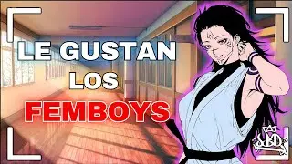 Por que a Sukuna le Gustan los Femboys