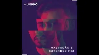 ALVINNO - Malvadão 3 (Extended Mix)