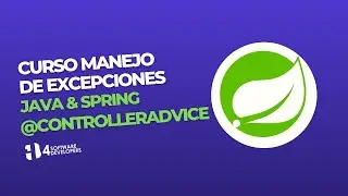 CURSO MANEJO DE EXCEPCIONES - @ControllerAdvice Excepciones personalizadas y no controladas.