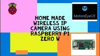 Wifi IP camera using Rasperry pi Zero w and Motion eye os