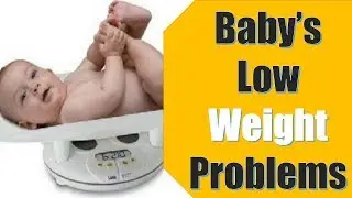 A Baby’s Low Weight Problems