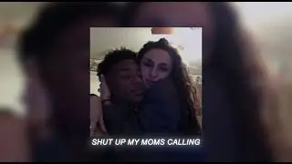 shut up my moms calling (sped up)