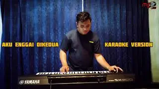 Aku Enggai Dikedua || Karaoke Version || Live Keyboard