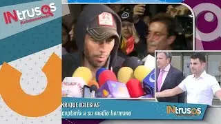 Enrique Iglesias aceptaría a su medio hermano | INtrusos