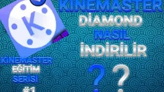 KİNEMASTER DERSLERİ #1: KİNEMASTER DİAMOND NASIL İNDİRİLİR (Kinemaster Diamond linki açıklamada)